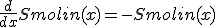 \frac{d}{dx} Smolin(x) = - Smolin(x)