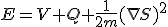 E = V + Q +  \frac{1}{2m}(\nabla S)^2