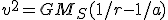 v^2=GM_S(1/r - 1/a)