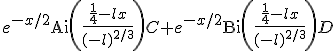  e^{-x/2} \text{Ai}\left(\frac{\frac{1}{4}-l x}{(-l)^{2/3}}\right)
    C+e^{-x/2} \text{Bi}\left(\frac{\frac{1}{4}-l x}{(-l)^{2/3}}\right)D