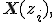  {\bf X}(z_i) ,~