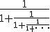\frac{1}{1+ \frac{1}{1+ \frac{1}{1 + \cdots}}}  