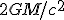 2GM/c^2