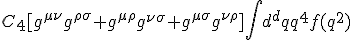  C_4 [g^{\mu\nu} g^{\rho\sigma} + g^{\mu\rho} g^{\nu\sigma} + g^{\mu\sigma} g^{\nu\rho}] \int {d^d q q^4 f(q^2)}