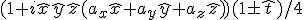 (1 + i\hat{x}\hat{y}\hat{z}(a_x\hat{x}+a_y\hat{y} + a_z\hat{z}))(1\pm \hat{t})/4