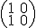 \left(  \begin{matrix}1&amp;0\\1&amp;0\end{matrix} \right) 
