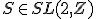 S\in SL(2,Z)