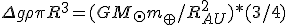 \Delta g \rho\pi R^3=({GM_\odot m_\oplus}/{R_{AU}^2})*(3/4)