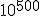 10^{500}