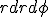 rdrd\phi