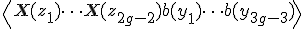 
\left\langle {\bf X}(z_1) \cdots {\bf X}(z_{2g-2})
~b(y_1)\cdots b(y_{3 g - 3})\right\rangle
