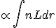 \propto \int nL dr